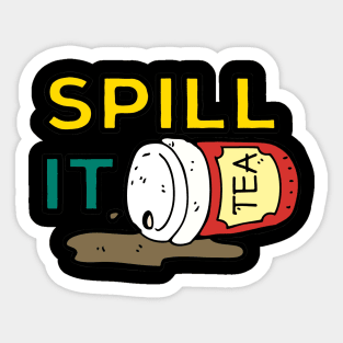 Spill It Sticker